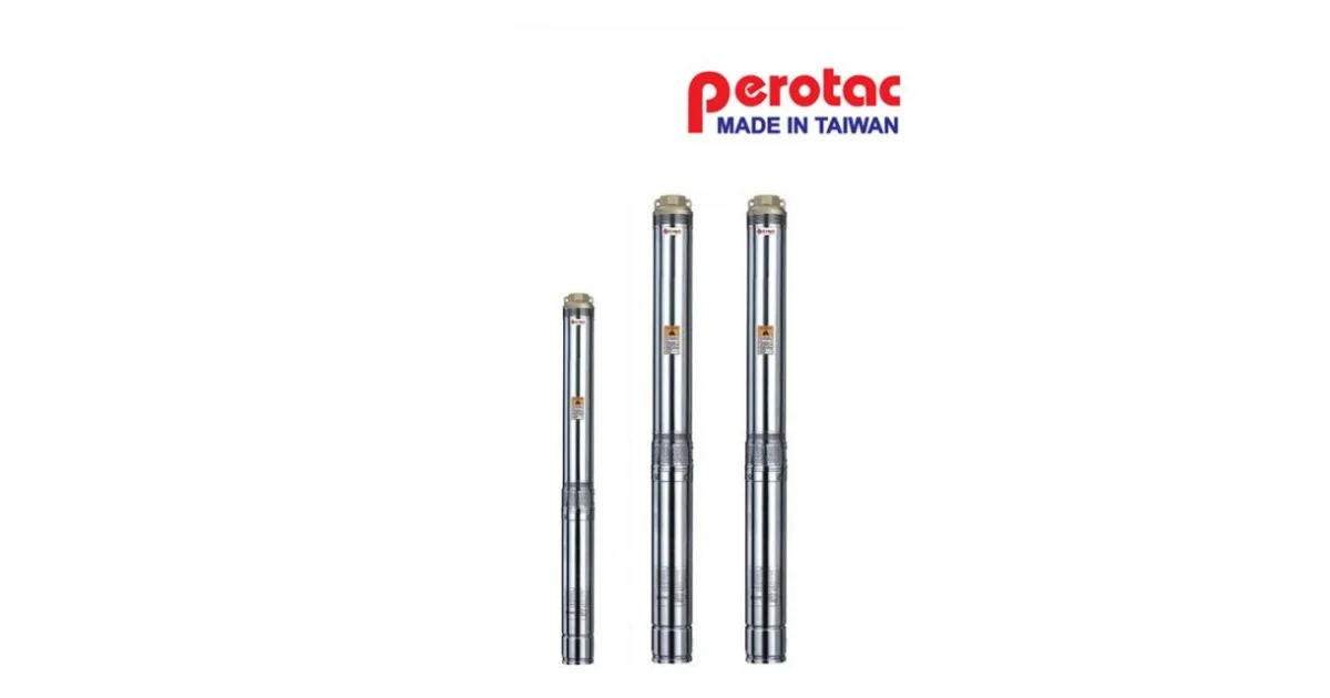 Bơm Chìm Giếng Khoan Perotac SA: Thân Inox 304, Cách Chọn Theo Độ Sâu